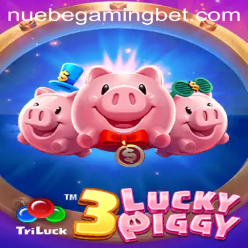 Discover the Thrilling World of 3LUCKYPIGGY: A NUEBE Gaming Experience