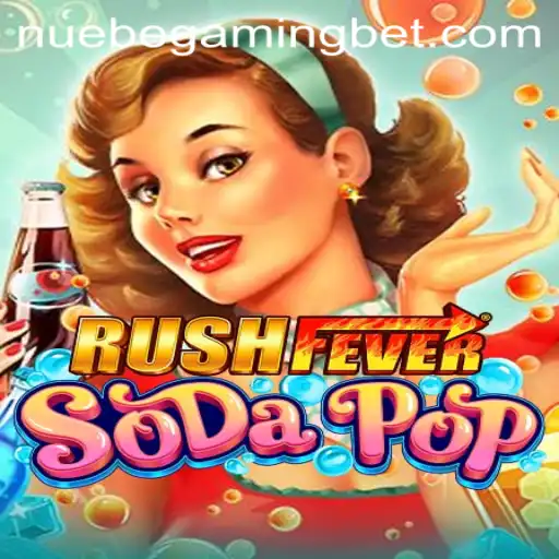 Dive into the Exciting World of RushFeverSodaPop with NUEBE Gaming